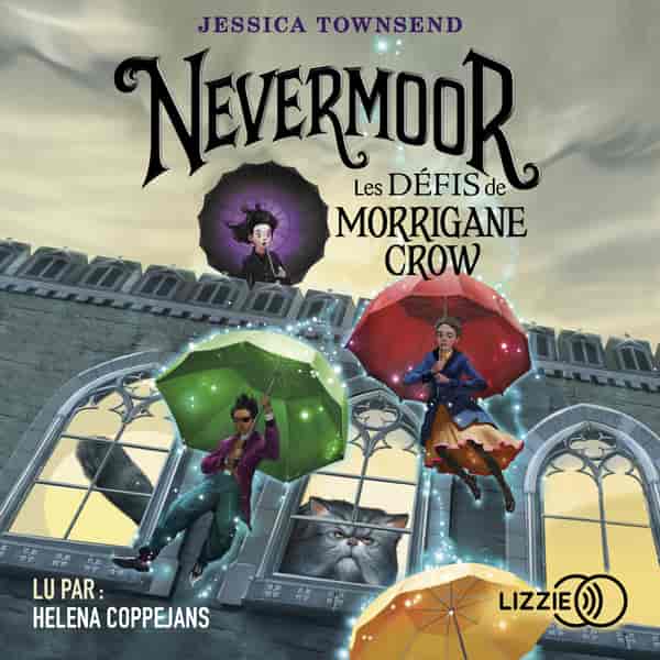 Couverture du livre audio Nevermoor - Tome 1 : Les défis de Morrigane Crow De Jessica Townsend 