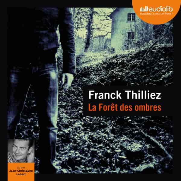 Couverture du livre audio La Forêt des ombres De Franck Thilliez 