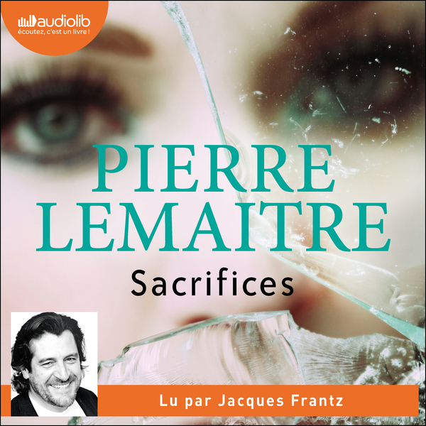 Couverture du livre audio Sacrifices De Pierre Lemaitre 