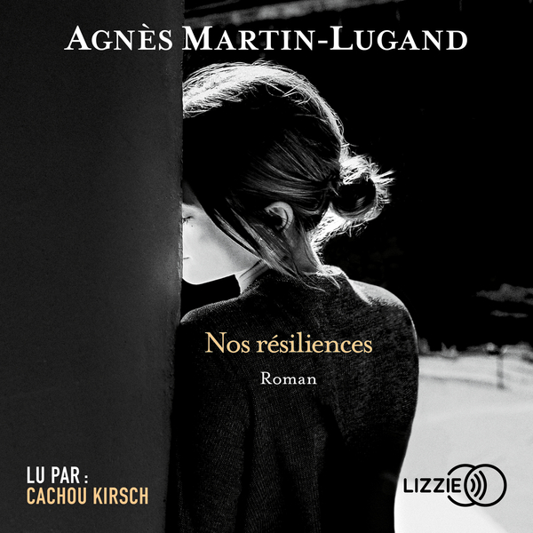 Nos résiliences Livre audio Agnès MartinLugand Book d'Oreille