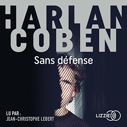 Couverture du livre audio Sans défense De Harlan Coben 