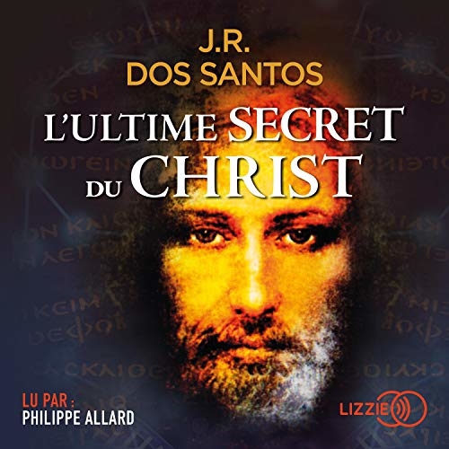 Couverture du livre audio L'Ultime secret du Christ De José Rodrigues DOS Santos 
