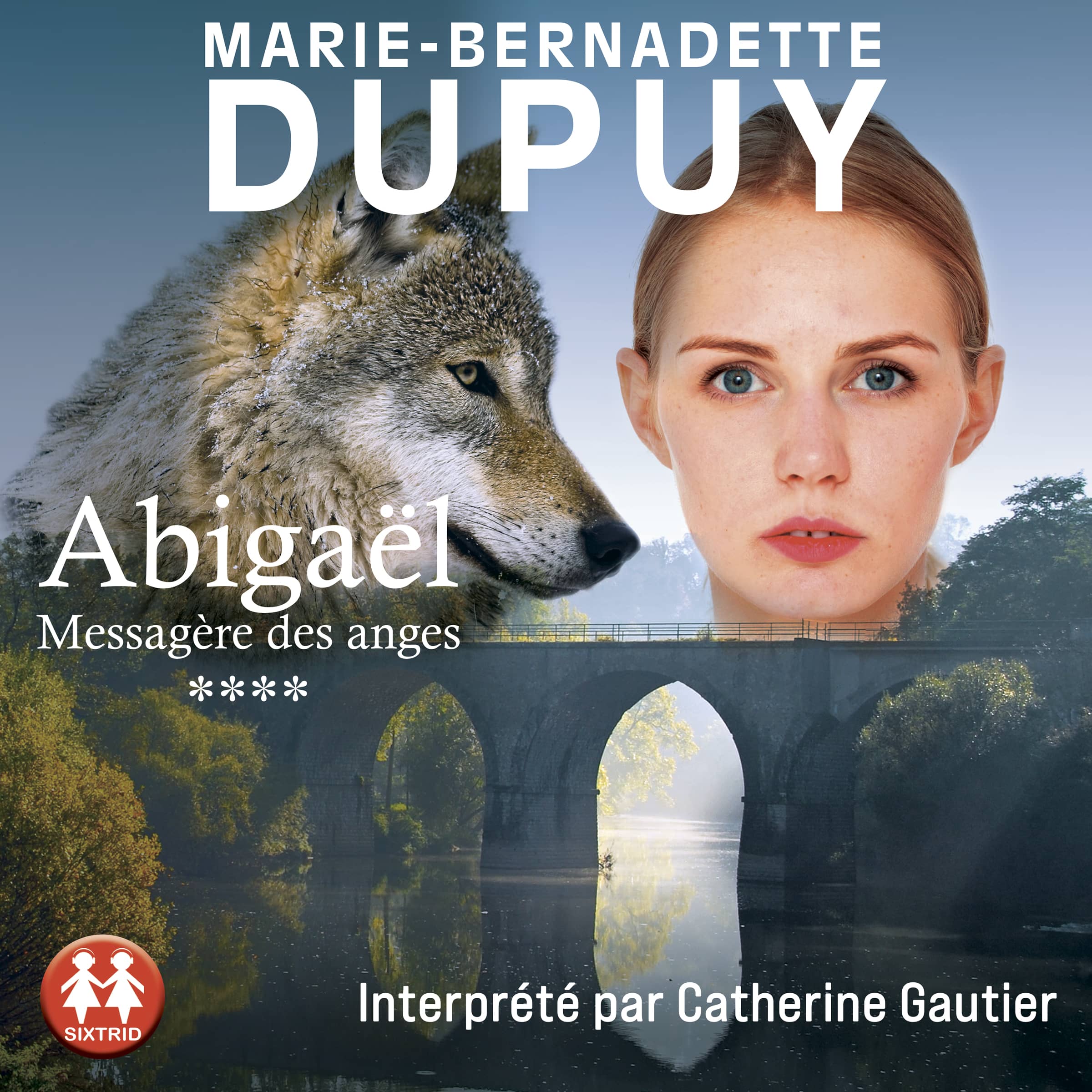 Couverture du livre audio Abigaël, messagère des anges Tome 4 De Marie-Bernadette Dupuy 