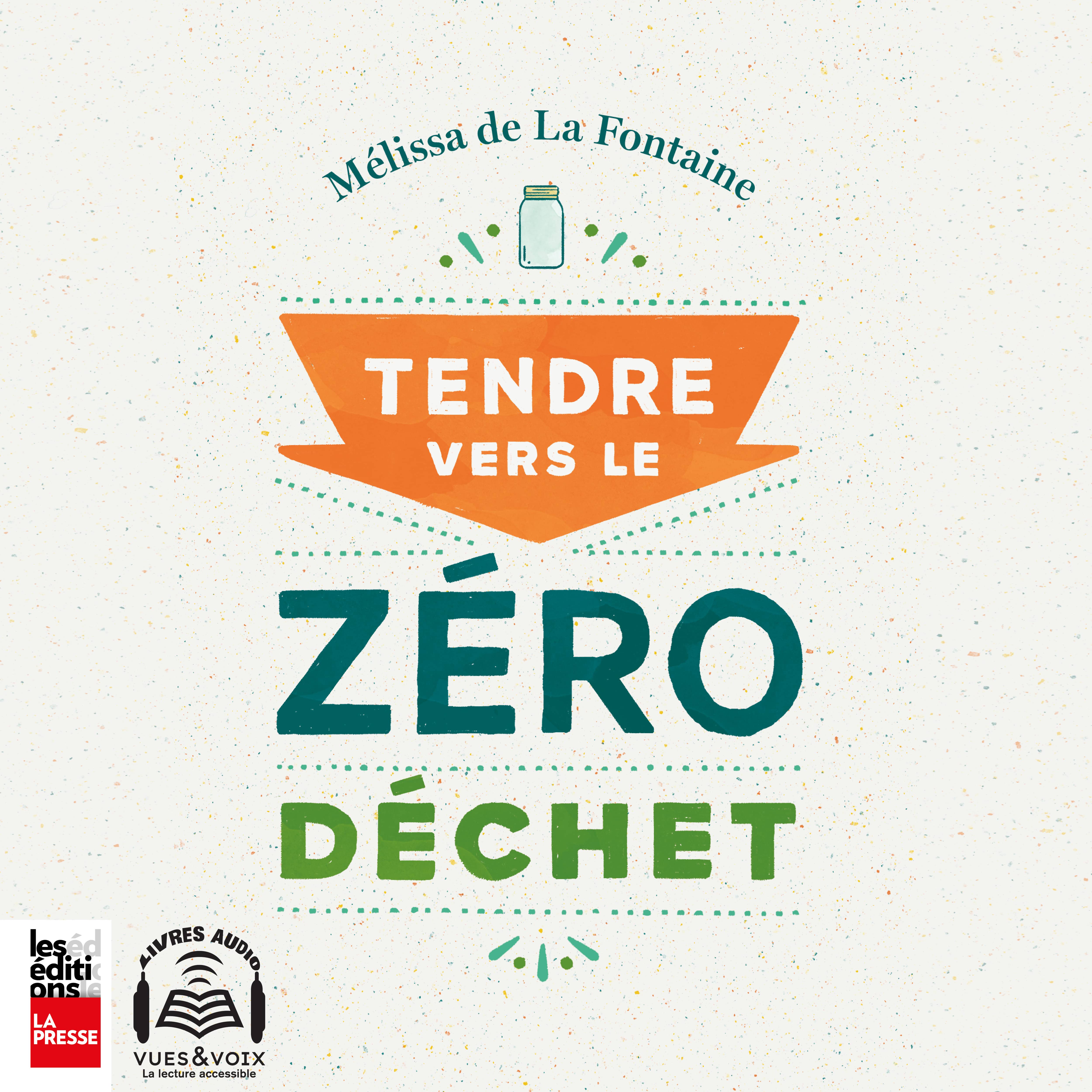 Couverture du livre audio Tendre vers le zéro déchet De Mélissa de La Fontaine 