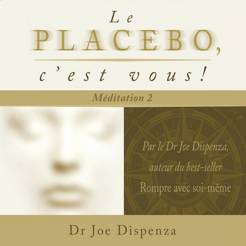 Couverture du livre audio Le placebo, c'est vous - méditation 2 De Joe Dispenza 