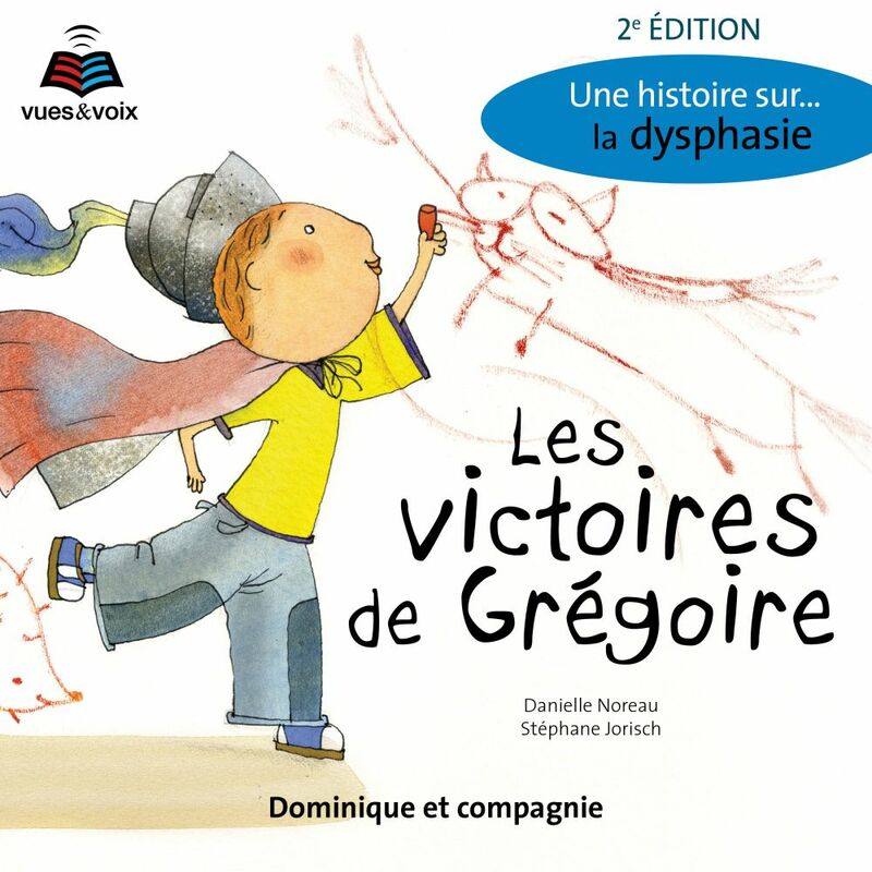 Couverture du livre audio Les victoires de Grégoire : une histoire sur... la dysphasie De Danielle Noreau 