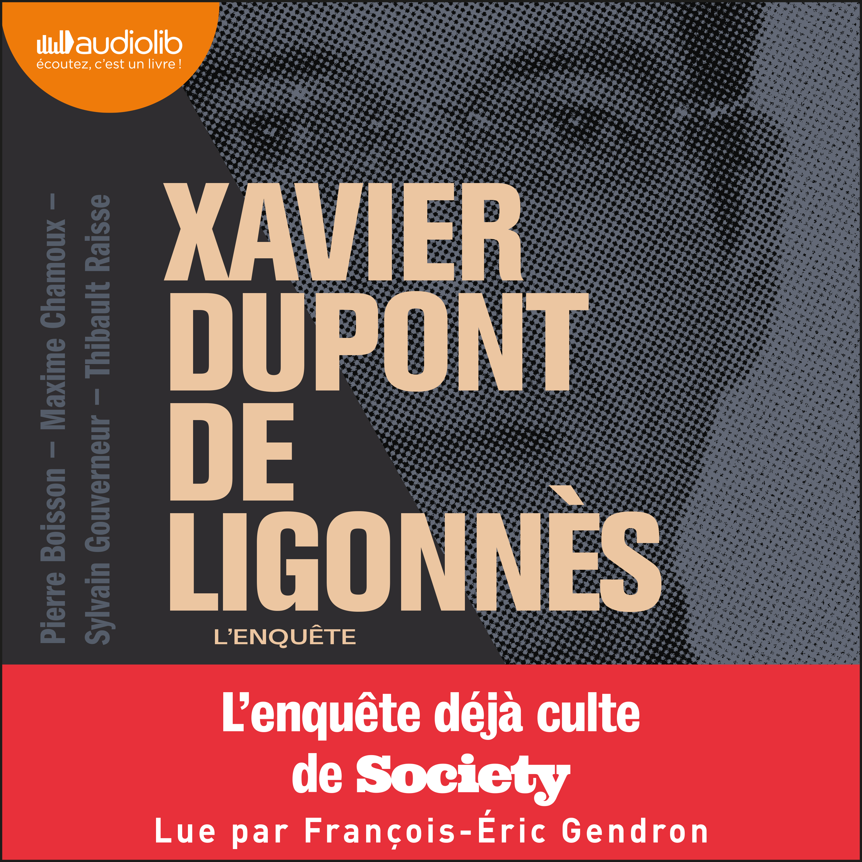 Couverture du livre audio Xavier Dupont de Ligonnès - L'Enquête De Pierre Boisson  et3 autres