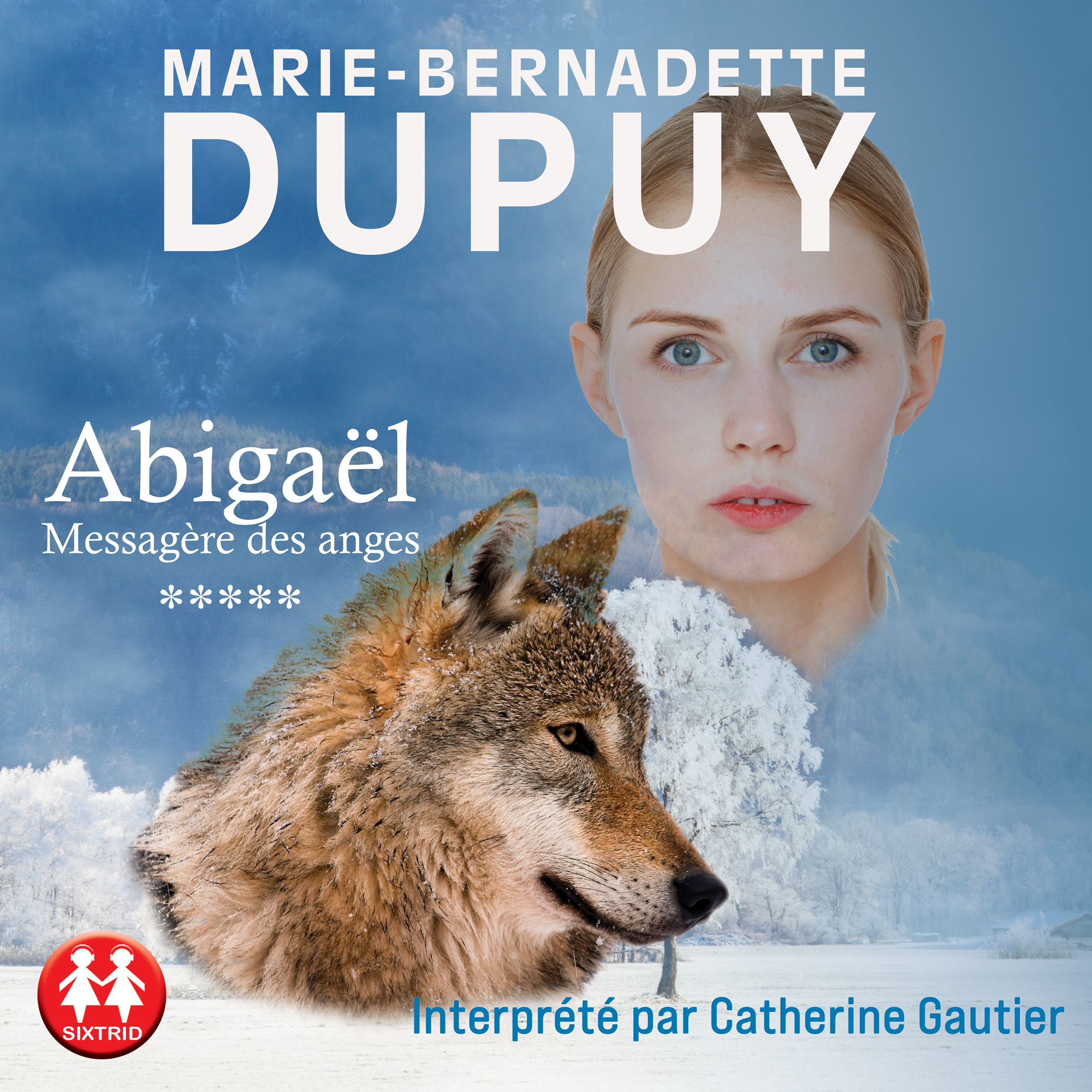 Couverture du livre audio Abigaël, Messagère des anges Tome 5 De Marie-Bernadette Dupuy 
