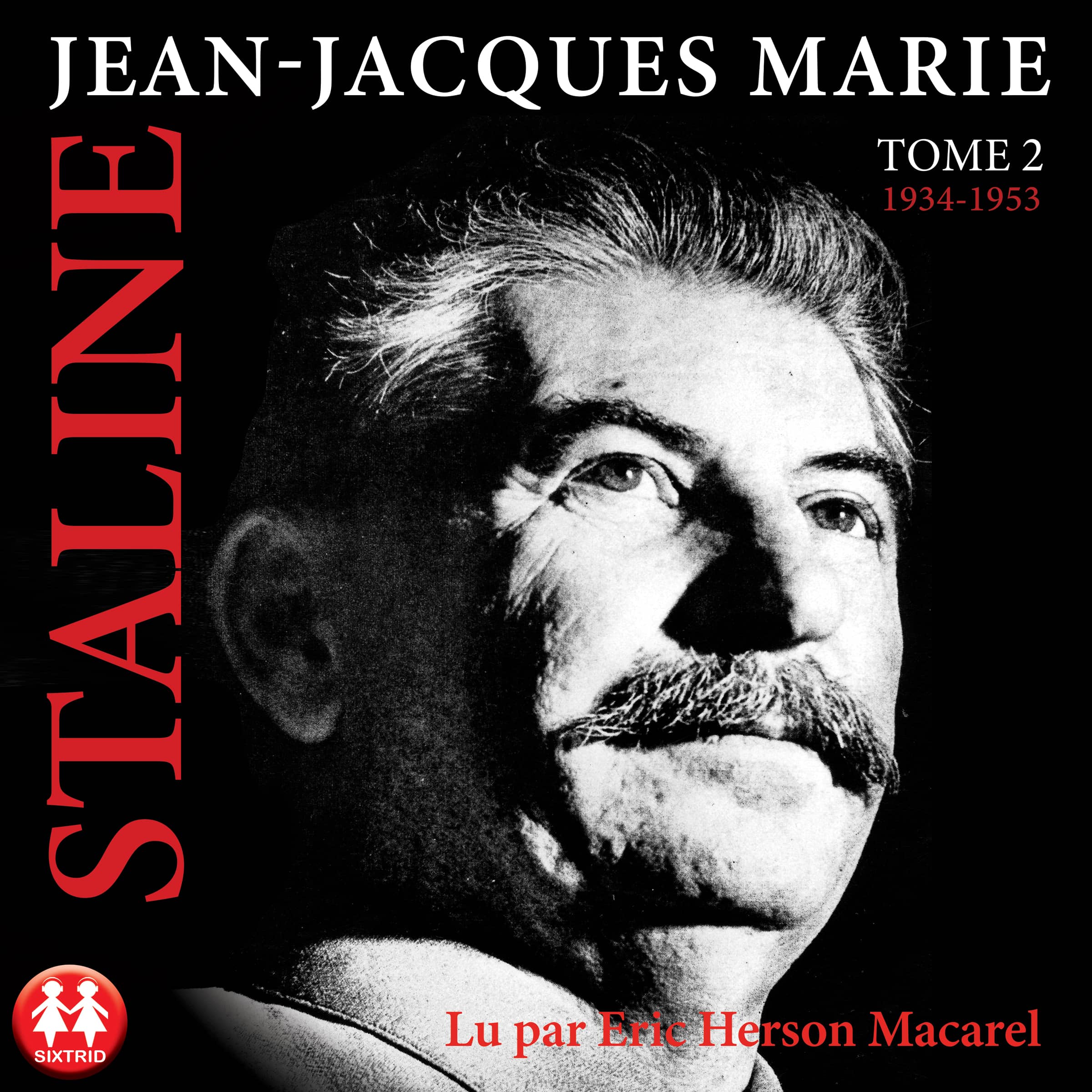 Couverture du livre audio Staline Tome 2 (de 1934 à 1953) De Jean-Jacques Marie 