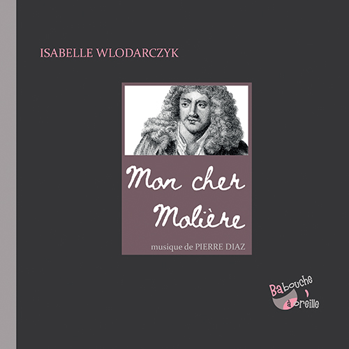 Couverture du livre audio Mon cher Molière De Isabelle Wlodarczyk 