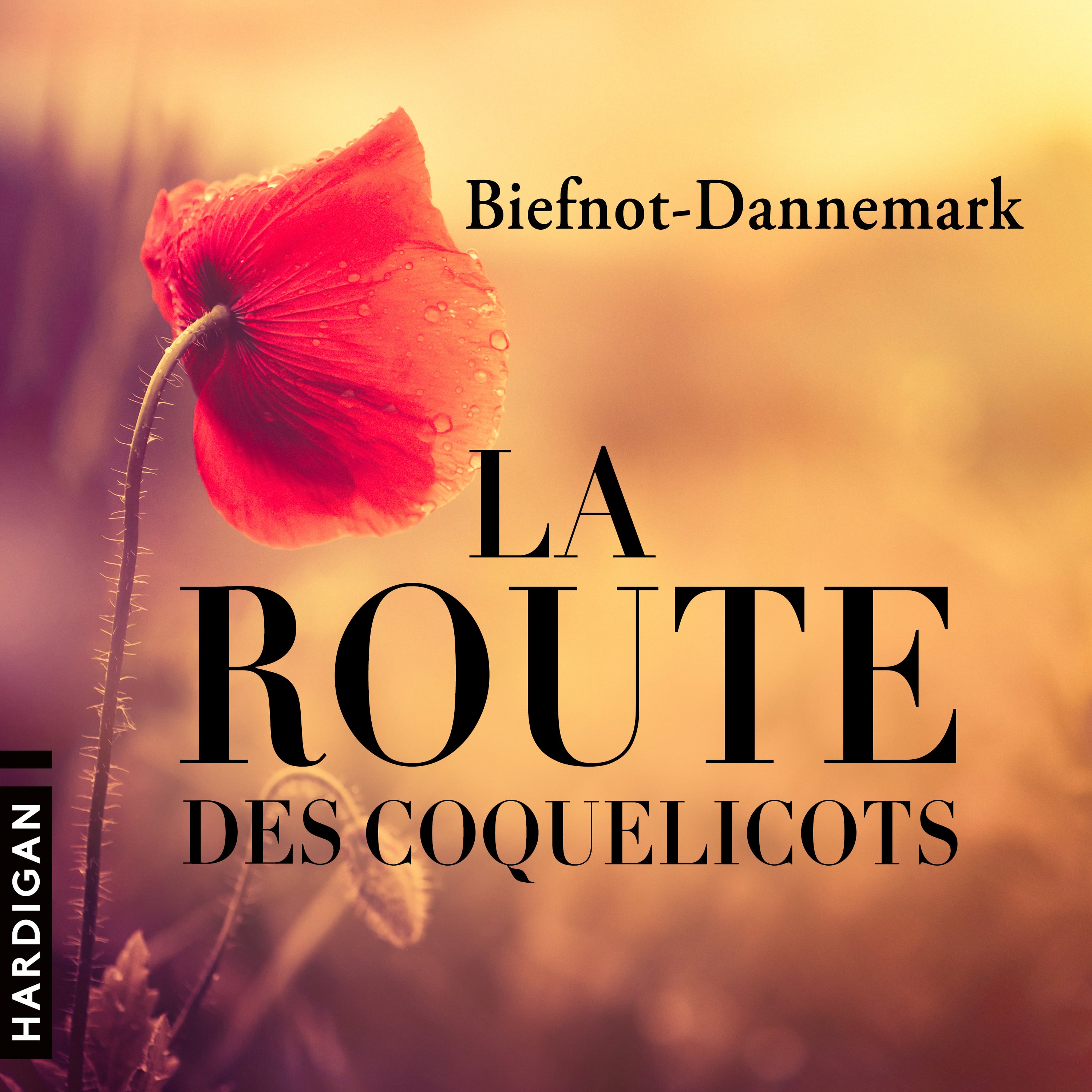 Couverture du livre audio La route des coquelicots De Francis Dannemark  et Véronique Biefnot 