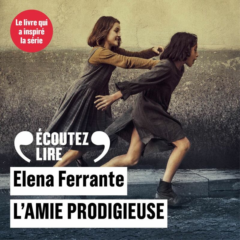 L'Amie prodigieuse Livre audio Elena Ferrante Book d'Oreille