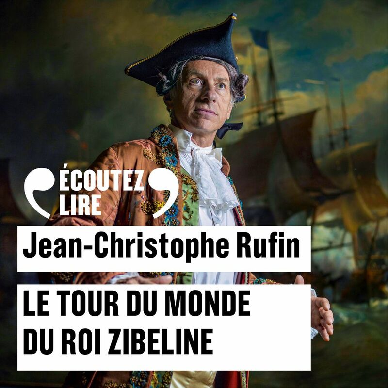Couverture du livre audio Le tour du monde du roi Zibeline De Jean-Christophe Rufin 