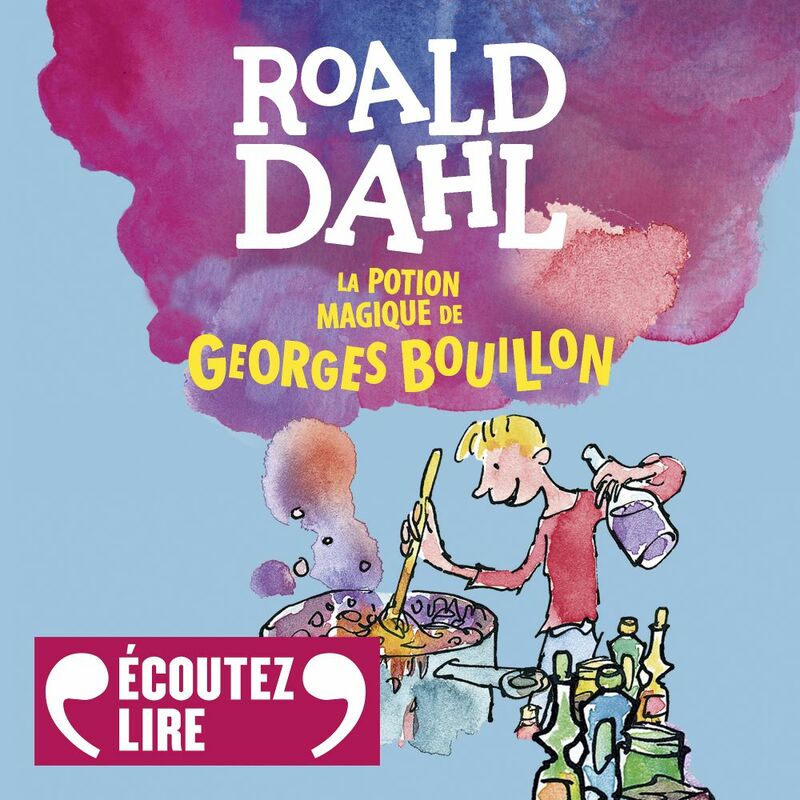 Couverture du livre audio La potion magique de Georges Bouillon De Roald Dahl 