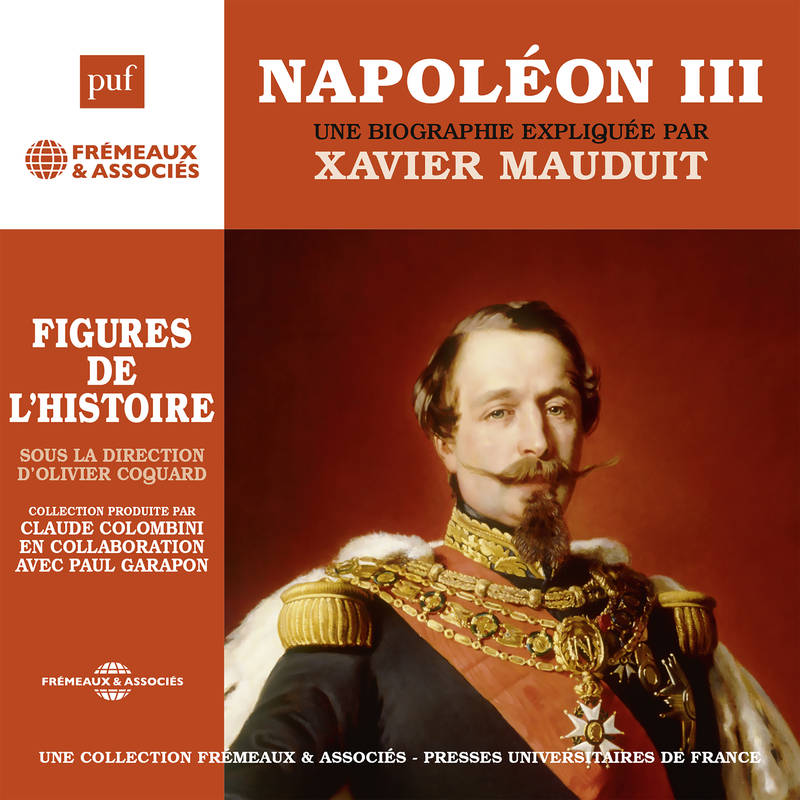 Couverture du livre audio Napoléon III :Une biographie expliquée De Xavier Mauduit 