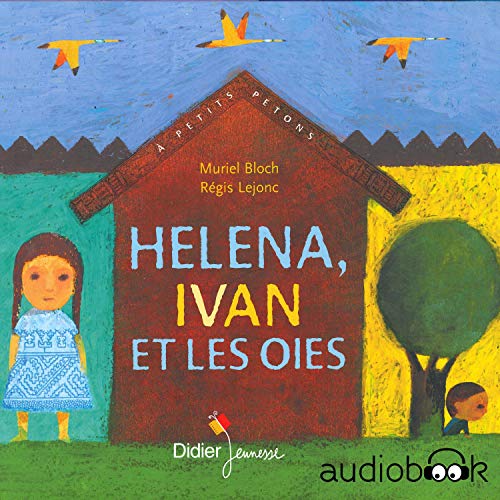 Couverture du livre audio Héléna, Yvan et les Oies De Muriel Bloch 