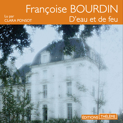 Couverture du livre audio D'eau et de feu De Françoise Bourdin 