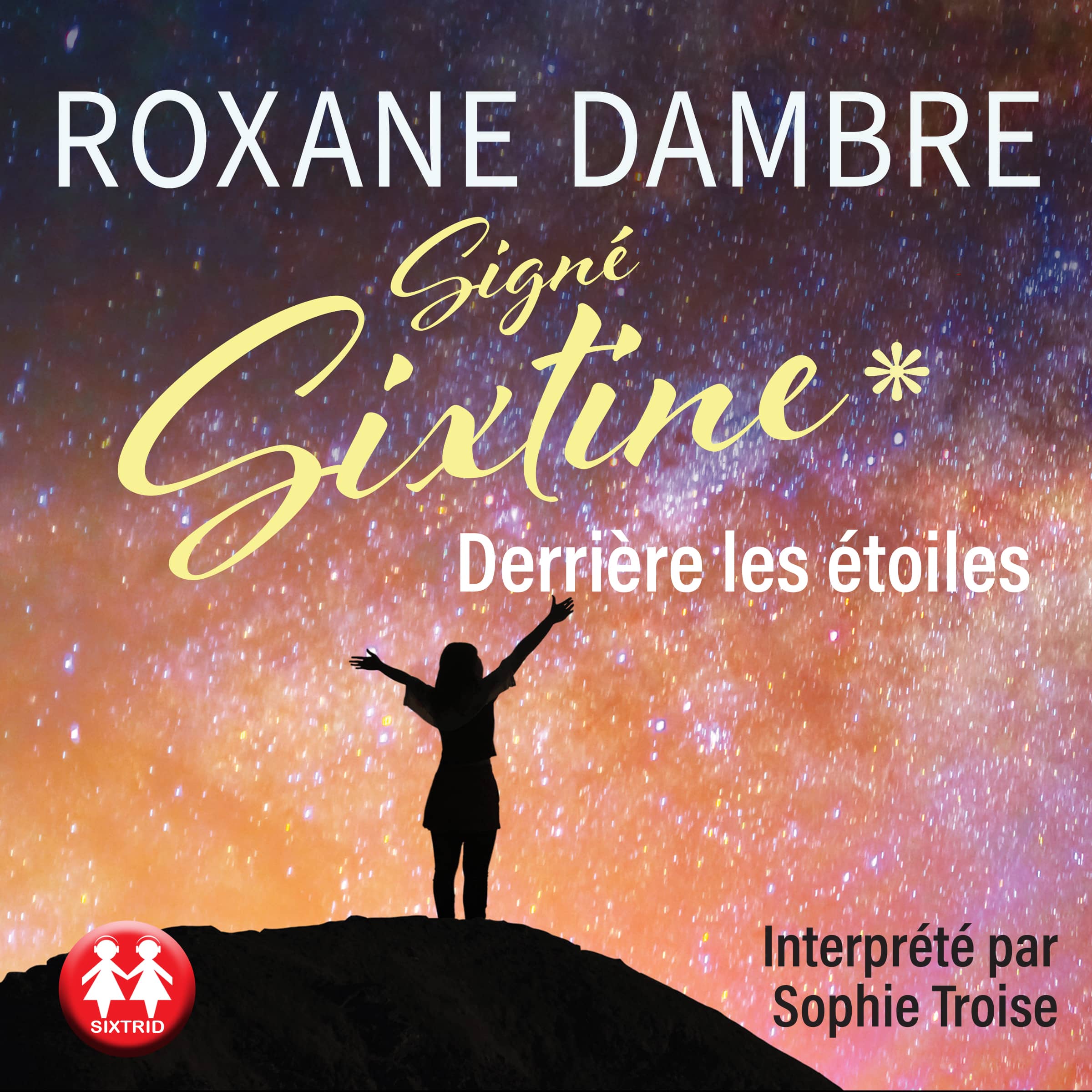 Couverture du livre audio Signé Sixtine De Roxane Dambre 