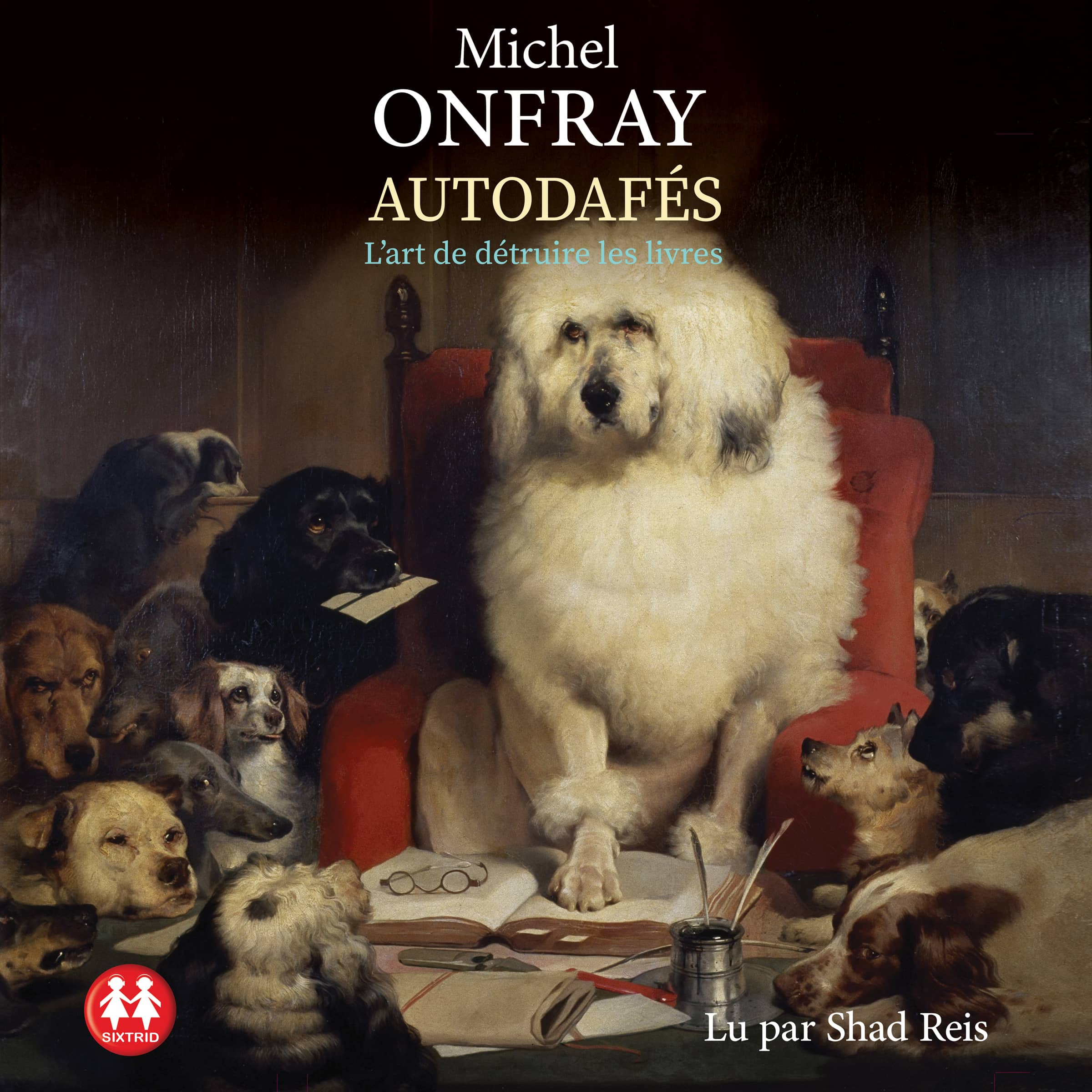 Couverture du livre audio Autodafés De Michel Onfray 