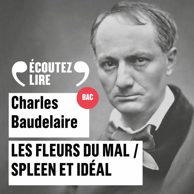 Couverture du livre audio Les Fleurs du Mal, Spleen et Idéal De Charles Baudelaire 