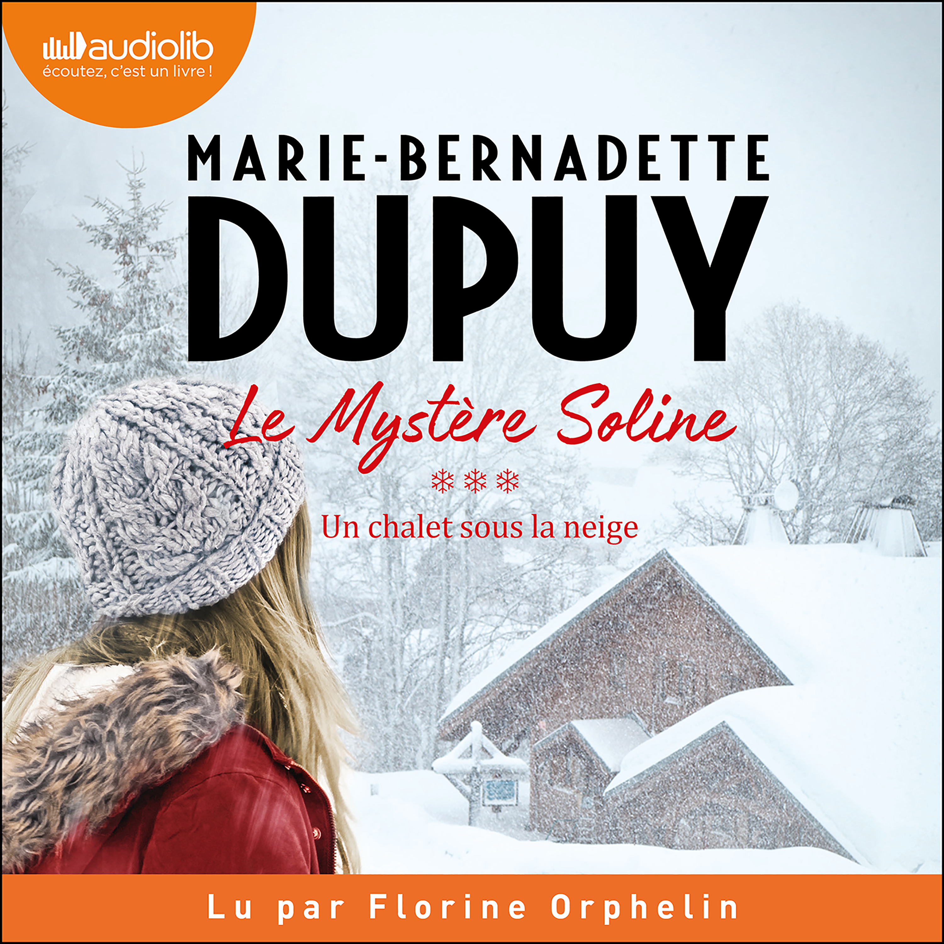 Couverture du livre audio Un chalet sous la neige - Le Mystère Soline, tome 3 De Marie-Bernadette Dupuy 