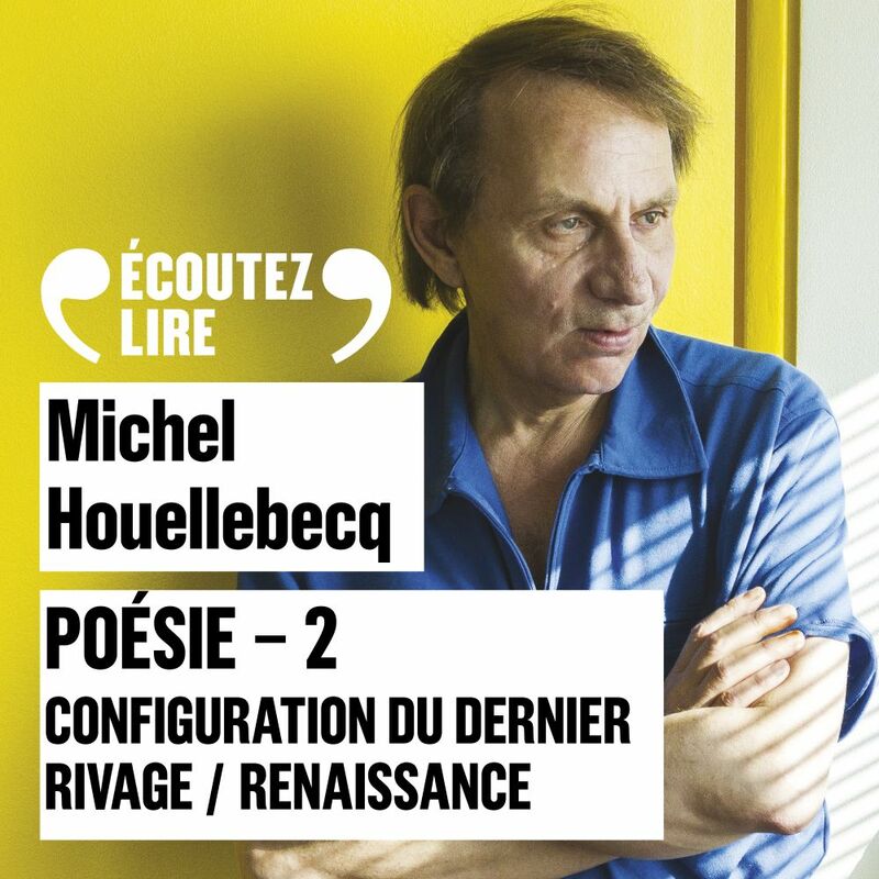 Couverture du livre audio Configuration du dernier rivage / Renaissance De Michel Houellebecq 