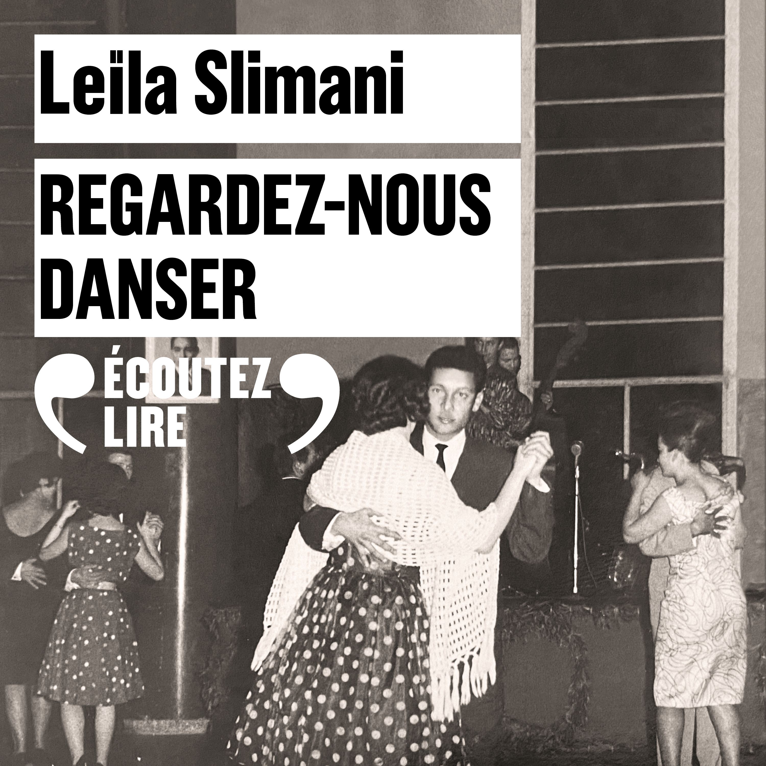 Couverture du livre audio Regardez-nous danser De Leïla Slimani 