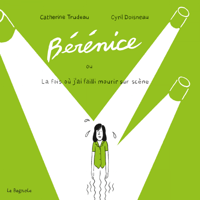 Couverture du livre audio Bérénice la fois où j’ai failli mourir sur scène De Catherine Trudeau 