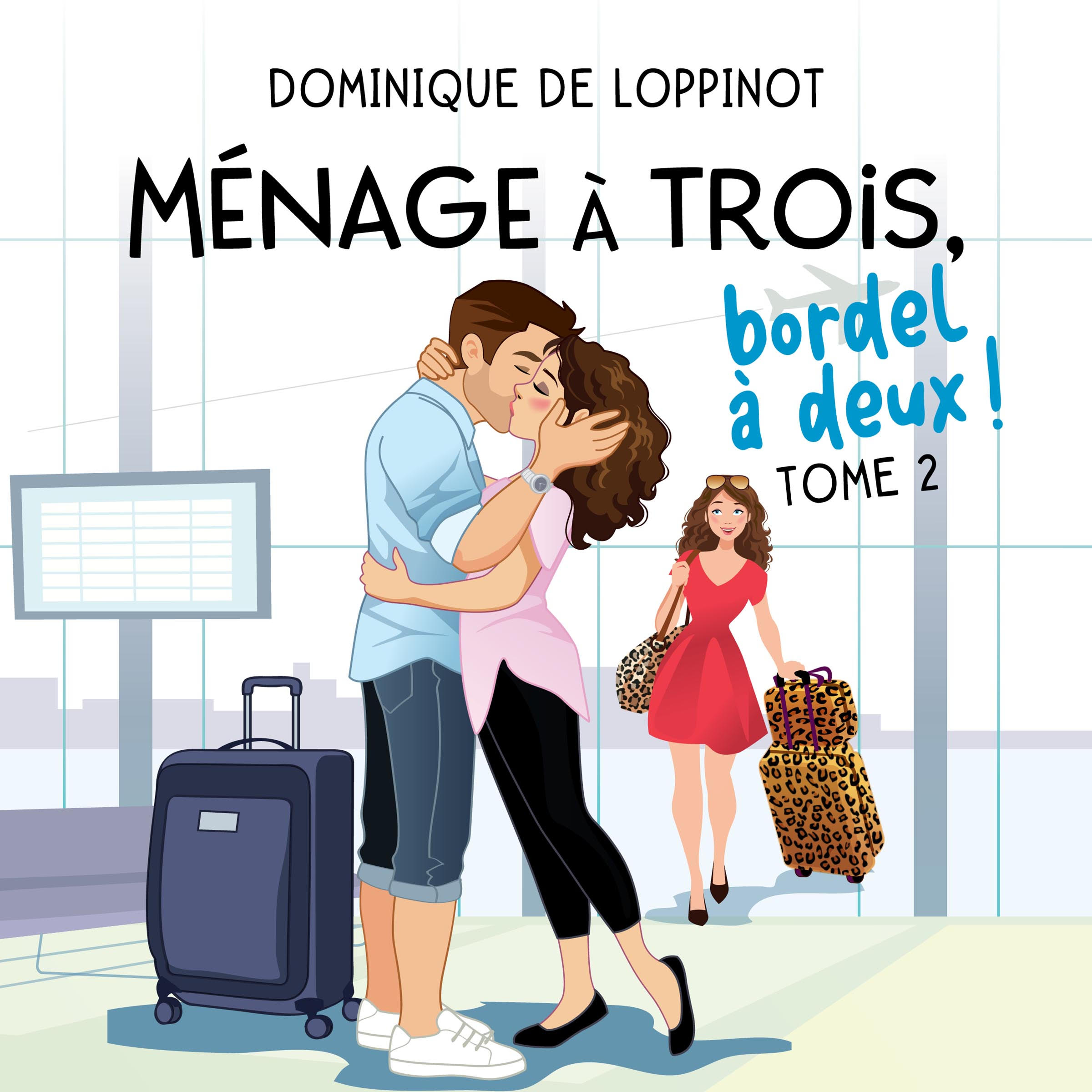 Couverture du livre audio Ménage à trois, bordel à deux : Tome 2 De Dominique De Loppinot 
