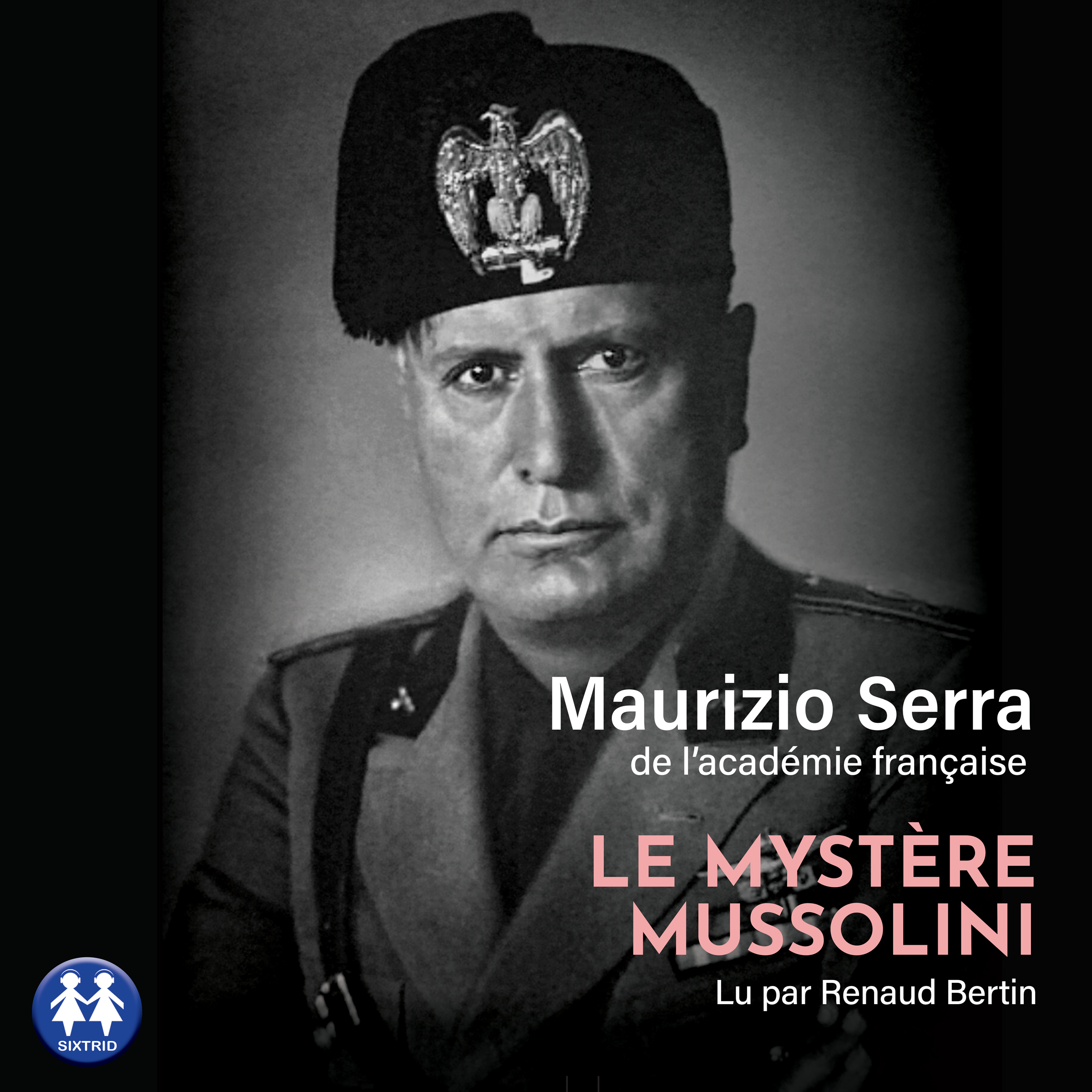 Couverture du livre audio Le mystère Mussolini De Maurizio Serra 