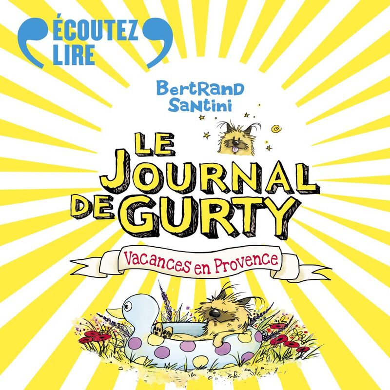 Couverture du livre audio Le Journal de Gurty (Tome 1) : Vacances en Provence De Bertrand Santini 