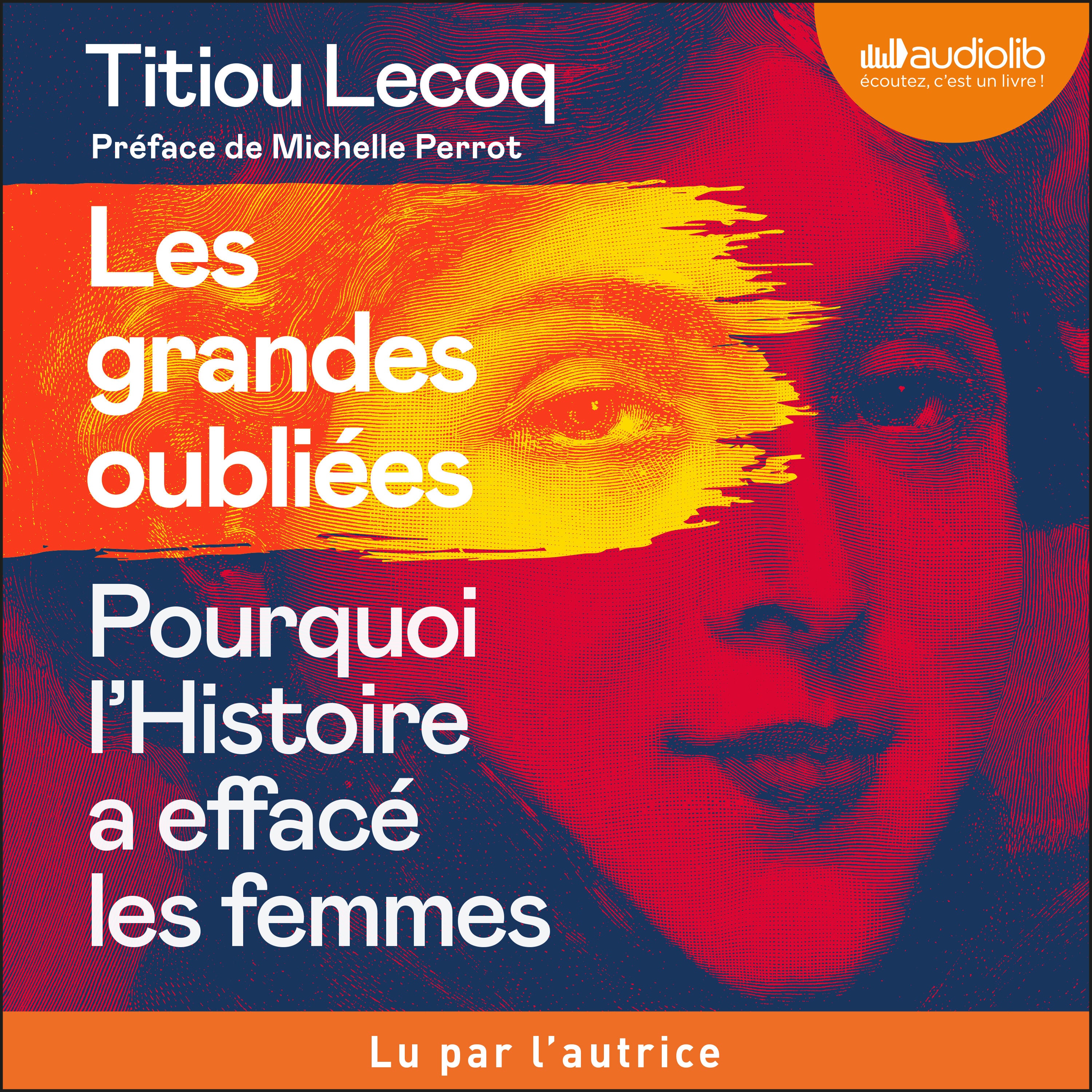 Couverture du livre audio Les Grandes Oubliées De Titiou Lecoq 