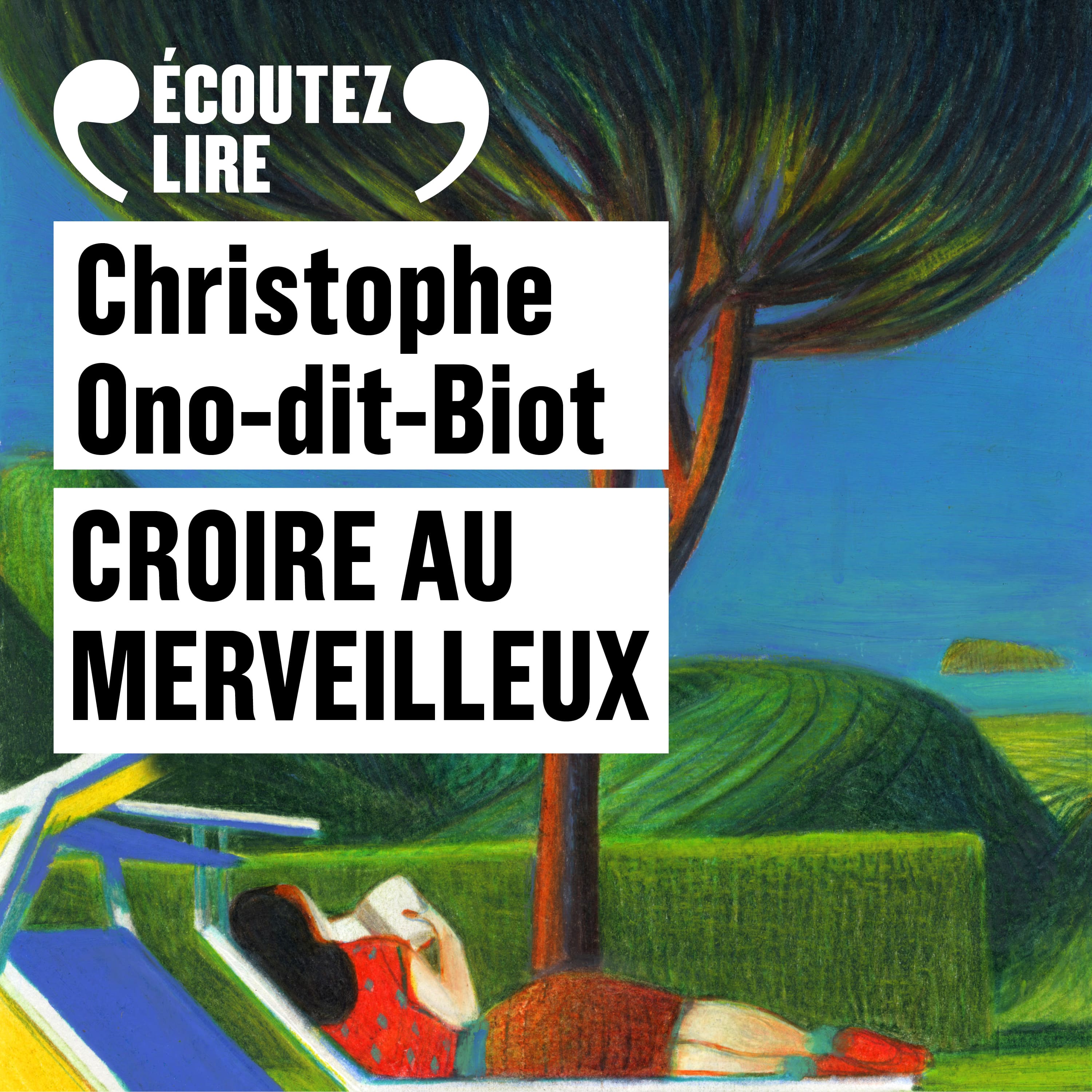 Couverture du livre audio Croire au merveilleux De Christophe Ono-dit-biot 