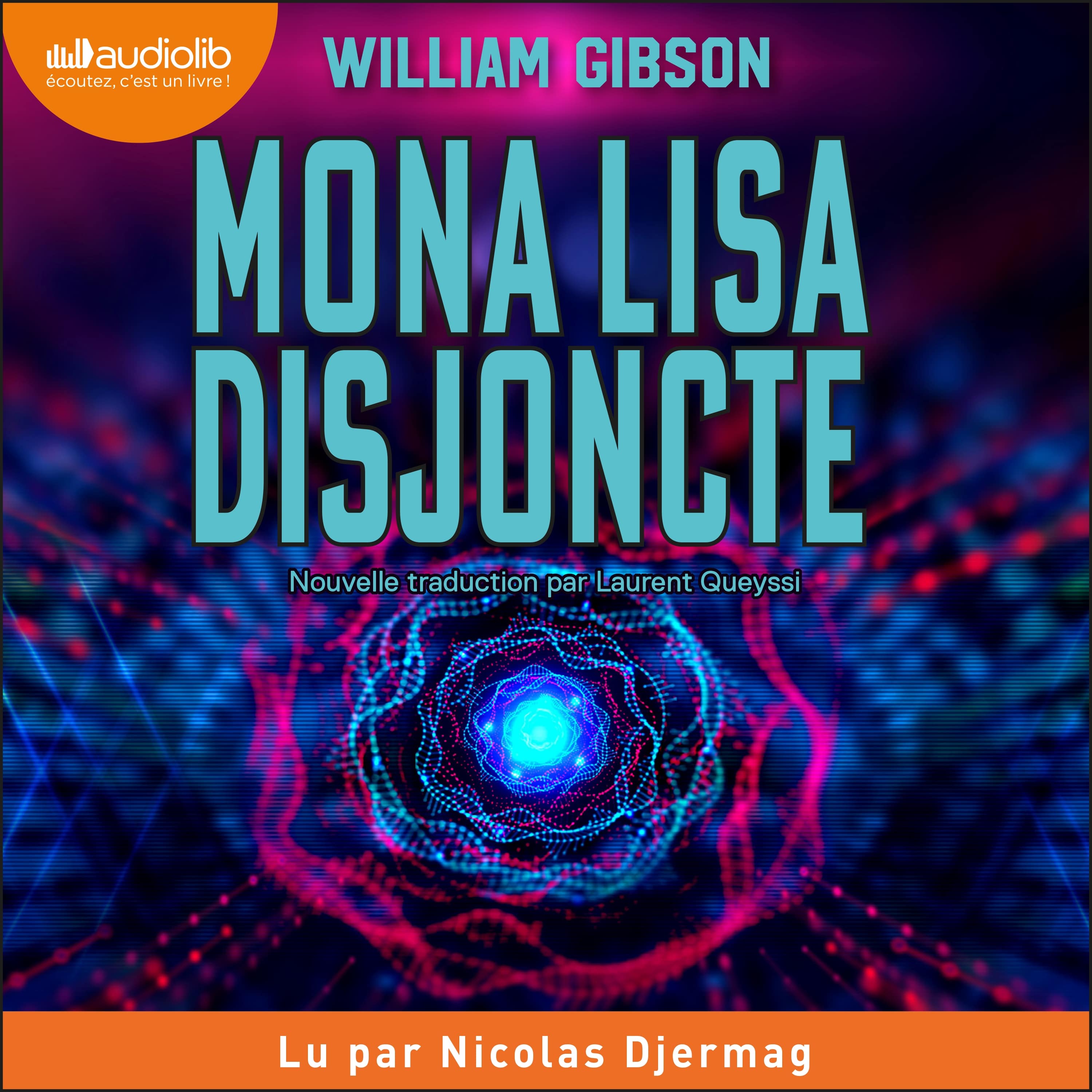 Couverture du livre audio Mona Lisa disjoncte De William Gibson 