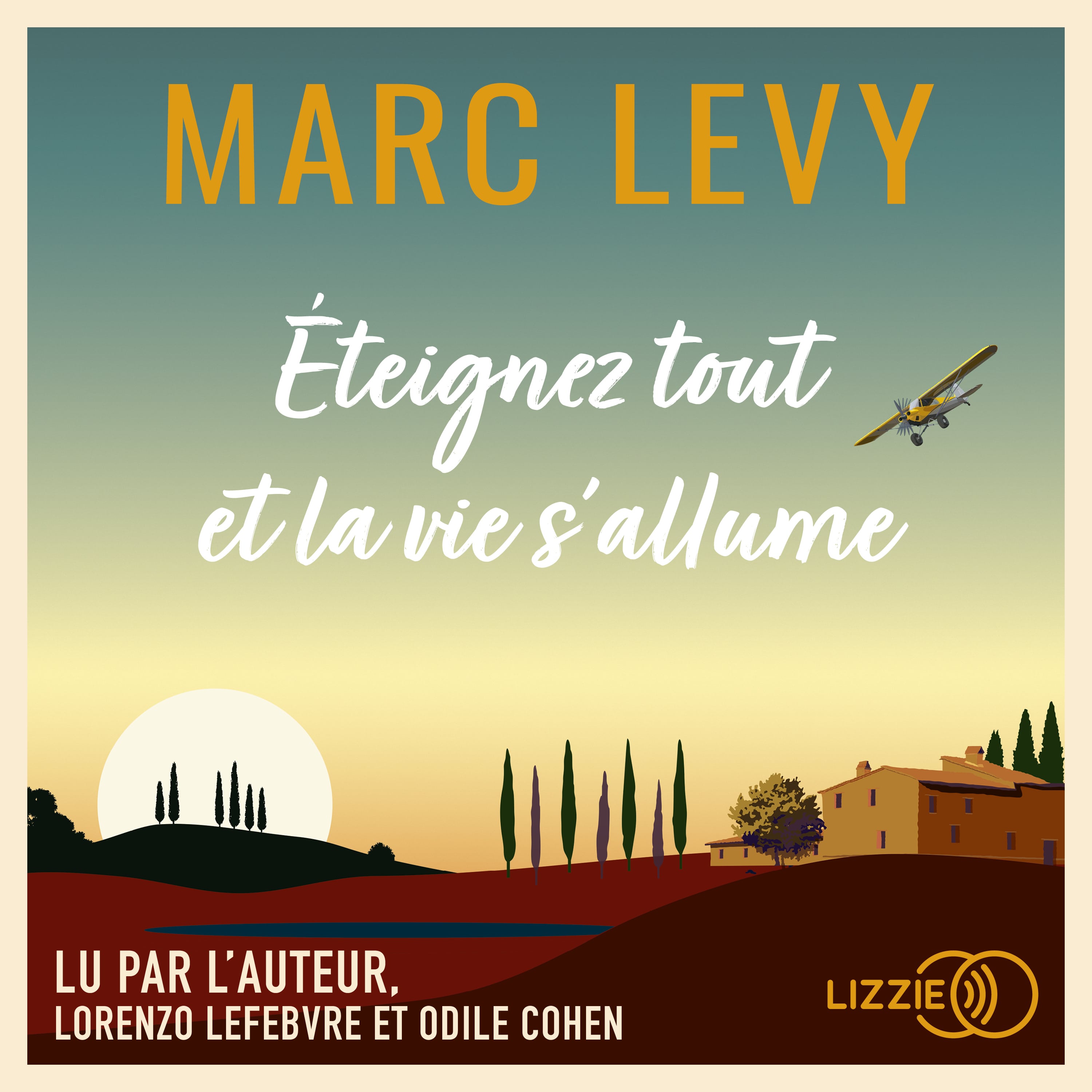 Couverture du livre audio Eteignez tout et la vie s'allume De Marc Lévy 