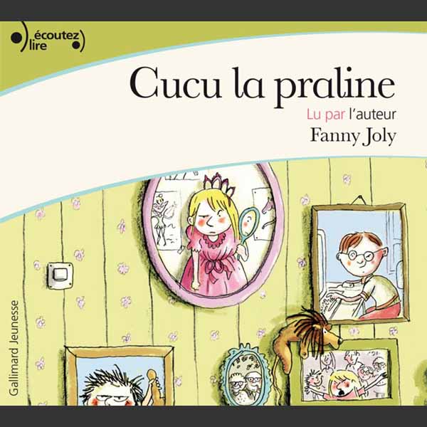 Couverture du livre audio Cucu la praline (Tome 1) De Fanny Joly 