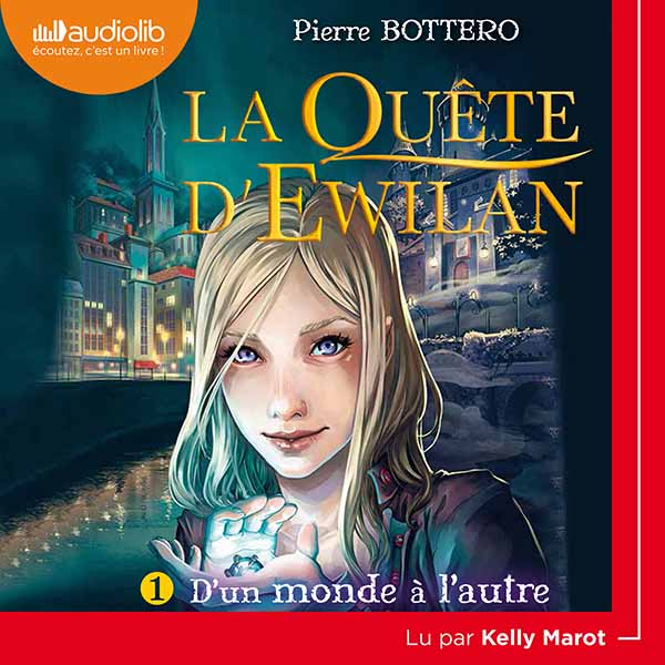 Couverture du livre audio La Quête d'Ewilan - D'un monde à l'autre De Pierre Bottero 