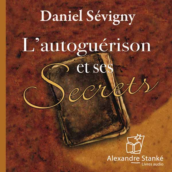 L'Autoguérison et ses secrets Comment faire face aux situations de ...
