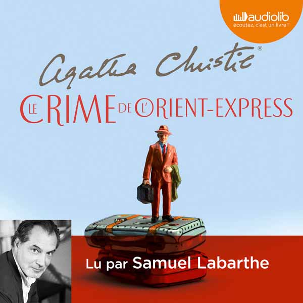 Couverture du livre audio Le Crime de l'Orient-Express De Agatha Christie 