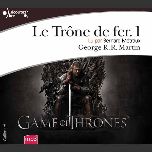 Le Trône de fer (Tome 1) Livre audio R. R.
