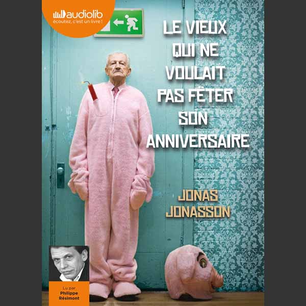Le Vieux qui ne voulait pas fêter son anniversaire Livre audio Jonas