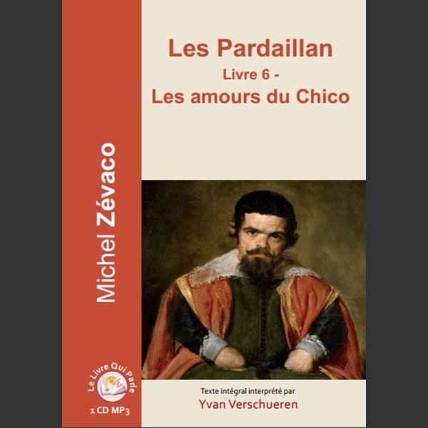 Couverture du livre audio Les Pardaillan - Les Amours du Chicco De Michel Zevaco 