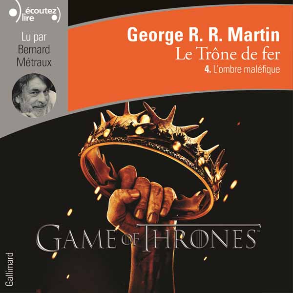 Couverture du livre audio Le Trône de fer (Tome 4) - L'Ombre maléfique De George R. R. Martin 
