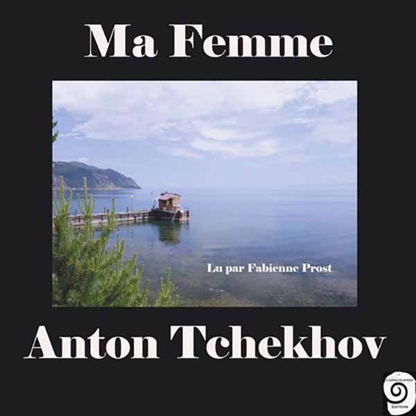 Couverture du livre audio Ma Femme De Anton Tchekhov 