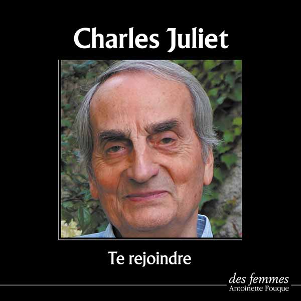Couverture du livre audio Te rejoindre De Charles Juliet 