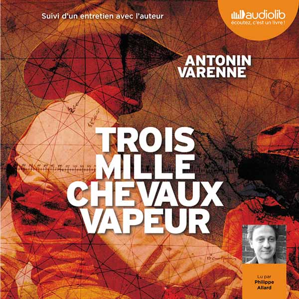 Couverture du livre audio Trois mille chevaux-vapeur De Antonin Varenne 