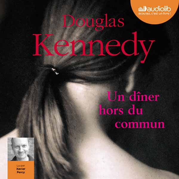 Couverture du livre audio Un dîner hors du commun De Douglas Kennedy 