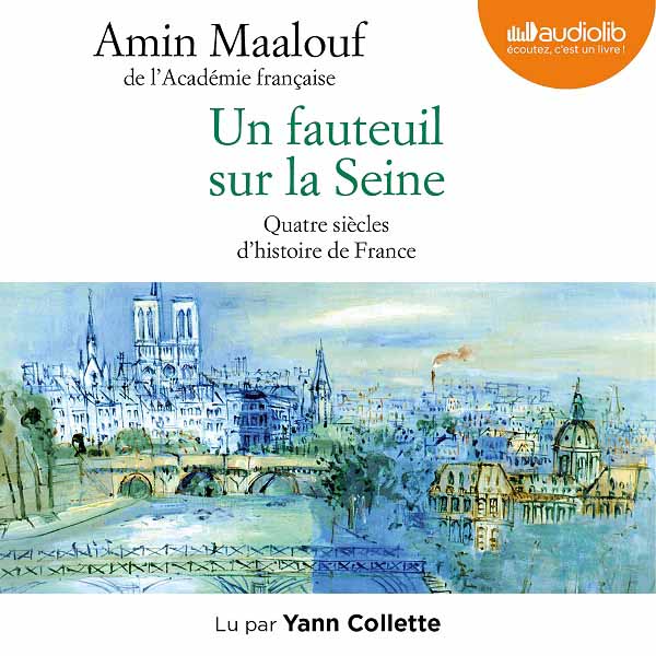 Couverture du livre audio Un fauteuil sur la Seine De Amin Maalouf 