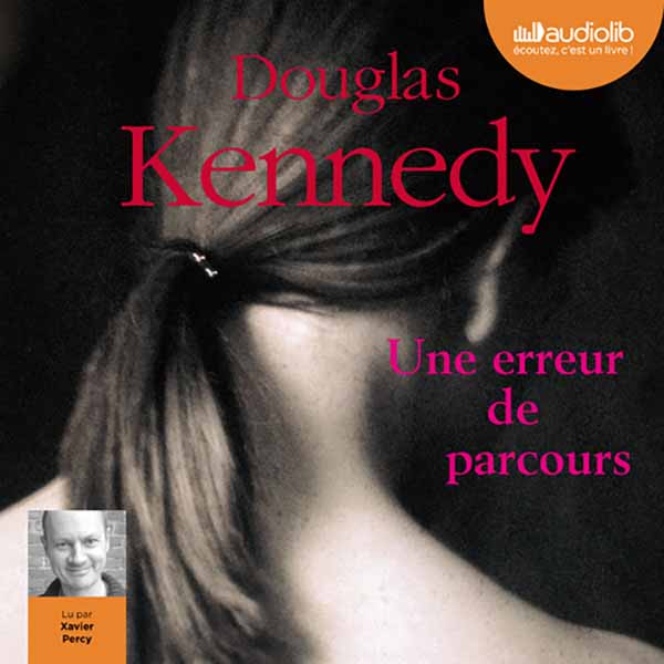 Couverture du livre audio Une erreur de parcours De Douglas Kennedy 