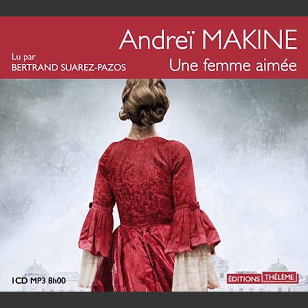 Couverture du livre audio Une femme aimée De Andreï Makine 